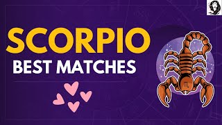 Scorpio's Perfect Matches Love & Compatibility