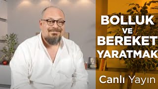 Bolluk Ve Bereket Yaratmak - Canlı Yayın