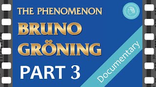 The PHENOMENON BRUNO GROENING – documentary film – PART 3