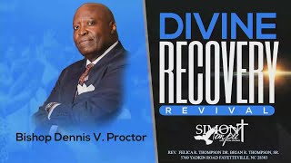 Divine Recovery Revival: Bishop Dennis V. Proctor