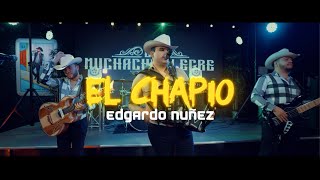 Edgardo Nuñez - El Chapio [Video Musical]