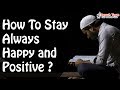 How To Stay Always Happy and Positive  ᴴᴰ ┇Mufti Menk┇ Dawah Team