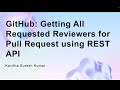 GitHub: Getting All Requested Reviewers for Pull Request using REST API