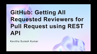 GitHub: Getting All Requested Reviewers for Pull Request using REST API