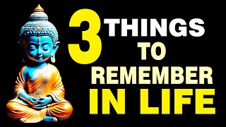 3 THINGS TO REMEMBER IN LIFE | buddha motivational quotes