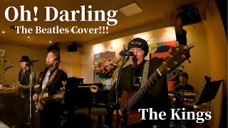 Oh! Darling / The Beatles Cover / The Kings