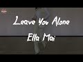 Ella Mai - Leave You Alone (Lyric Video)