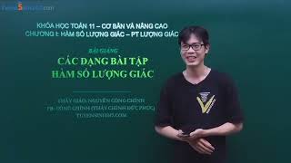 CÁC DẠNG BÀI TẬP HÀM SỐ LƯỢNG GIÁC | 2K7 xuất phát sớm Toán 11 ( rất khó) | Thầy Nguyễn Công Chính