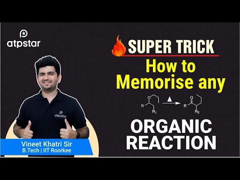 Super Trick to remember any Organic Reaction- By Vineet Khatri Super Trick to remember any Organic Reaction- By Vineet Khatri