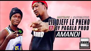 LIL DJÈFF LE PHENO Ft. ZY PAGALA - AMANDI (2019)