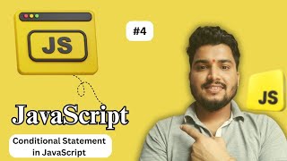 JavaScript Full Tutorial | Conditional Statement | if, else, Switch Case, Ternary Operator | Lect. 4