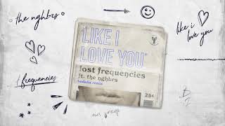 Lost Frequencies ft. The NGHBRS - Like I Love You (BODALIA REMIX)