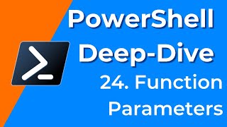24. Adding Parameters to Functions - PowerShell Deep-Dive