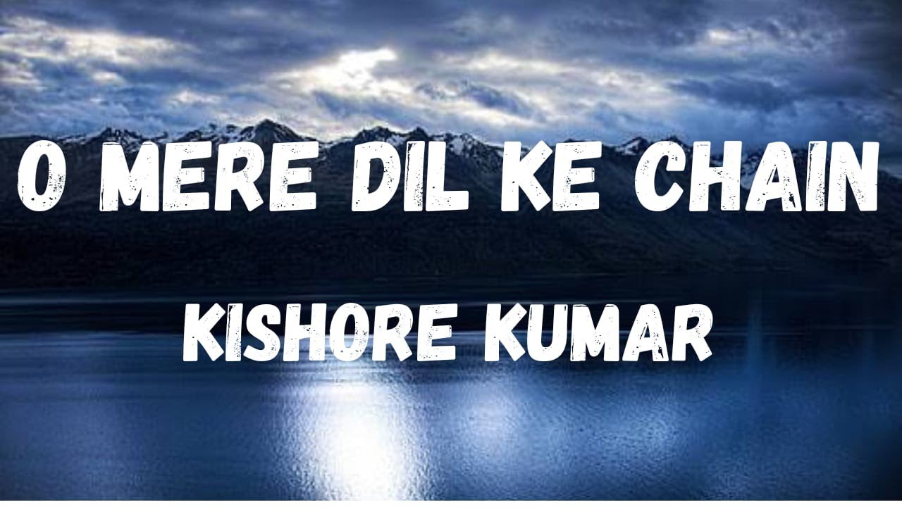 O Mere Dil Ke Chain (Lyrics) | Mere Jeevan Saathi | Kishore Kumar ...