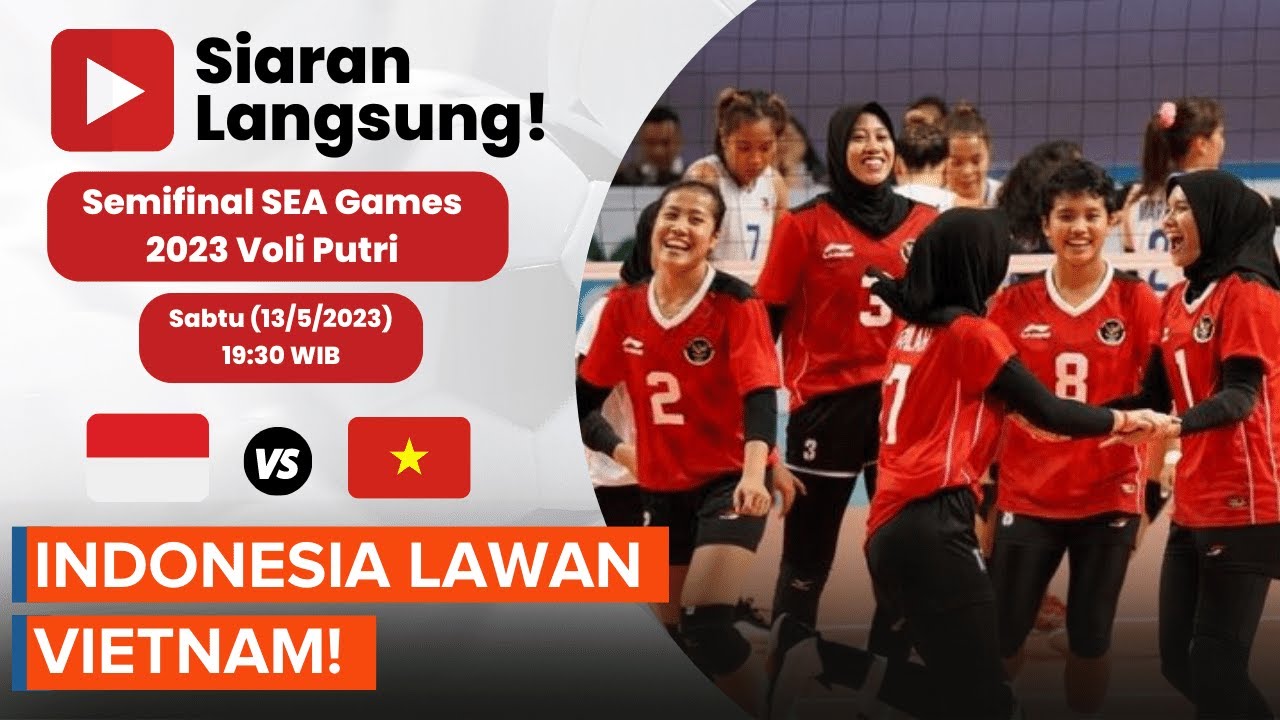 Jadwal Siaran Langsung Semifinal Voli Putri SEA Games 2023: Indonesia ...