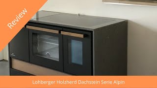 Lohberger Holzherd Dachstein Serie Alpin - Holzherd - Review \u0026 Empfehlung