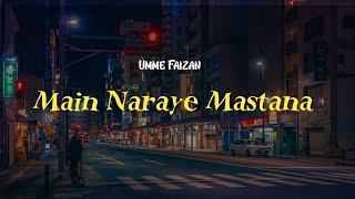 Mein Naraye Mastana !! Slowed+Reverb  Sufi Kalam۔ Abida Praveen  -Ummefaizan