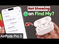 AirPods Pro 3 Not Showing in Find My App on iPhone? - How to Fix!