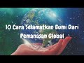 10 Cara Sederhana untuk Menyelamatkan Bumi dari Pemanasan Global