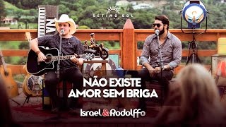 Israel e Rodolffo - Não Existe Amor Sem Briga (DVD Sétimo Sol)
