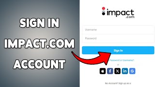 How To Sign In Impact.com Account 2025 | Login & Access Your Impact Partner Dashboard