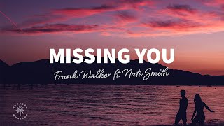Frank Walker - Missing You (Lyrics) ft. Nate Smith