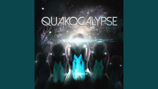 Quakocalypse