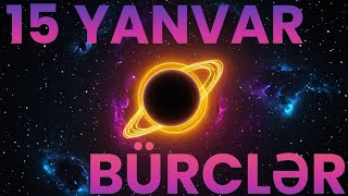 BÜRCLƏR - 15 yanvar 2025