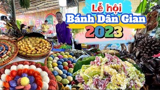 210. Lễ hội Bánh dân gian Nam Bộ 2023, nhiều loại bánh ngon và lạ tại Tp Cần Thơ, nên đi 1 lần nhé