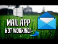 Windows 10 Mail App Not Working - [2024]