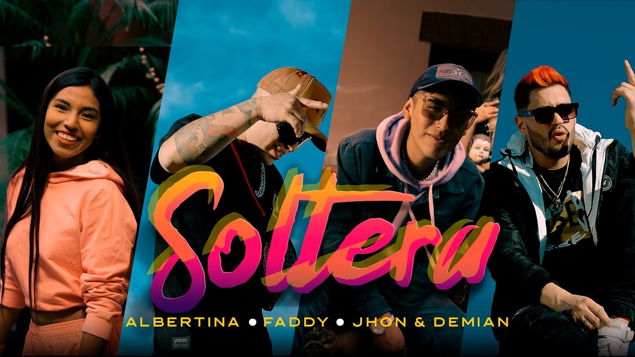 Soltera - Albertina, Faddy, Jhon & Demian (Video Oficial)’ Soltera - Albertina, Faddy, Jhon & Demian (Video Oficial)