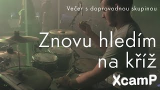 Znovu hledím na kříž - Večer křesťanských chval XcamP 2019