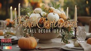 Best Fall Table Centerpieces Decor Ideas to Elevate Your Autumn Gatherings