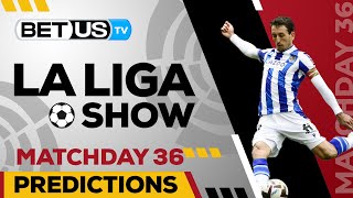 La Liga Picks Matchday 36 | La Liga Odds, Soccer Predictions & Free Tips