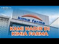 KAMI HADIR DIKIMIA FARMA