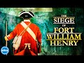 The True Story Of The Siege Of Fort William Henry: History Documentary | Erik K Swanson