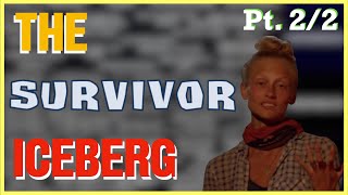 THE Survivor Iceberg (Part 2)