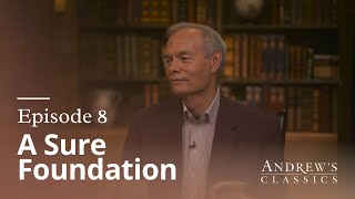 A Sure Foundation - Andrew Classics: Season 4 Episode 8