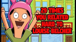 29 Times You Related Hard To Louise Belcher
