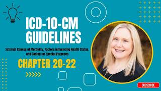 Chapters 20-22 ICD 10 CM Guidelines