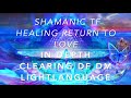 Return to Love - very in depth energy clearing and healing for Divine Feminine and Masculine