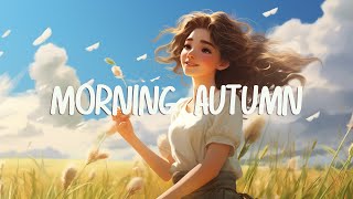 새로운 날을 위한 아침 기분 🌻 Chill Music Playlist ~ 기분 전환에 좋은 노래들