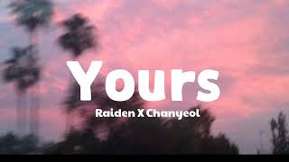 Lagu tiktok Yours Raiden X Chanyeol Lyrics