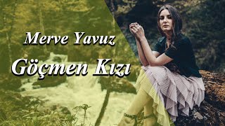 Merve Yavuz - Göçmen Kızı