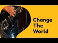 Change The World - POD /Cover by Tiuzinho