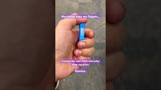 Creative machinist at work inspired to create his own fidget. Zero cost. Tons of fun. #fidgets #fun