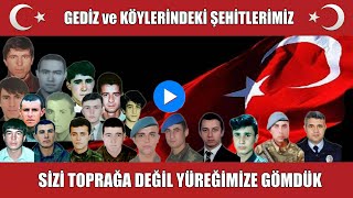 Gediz ve Köylerindeki Şehitlerimiz