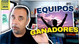 Cómo crear EQUIPOS motivados y GANADORES - #228 - MENTOR365