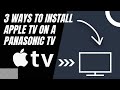 How to Install Apple TV on ANY Panasonic TV (3 Different Ways)