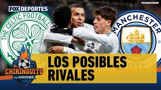 🚨👑 CELTIC y MANCHESTER CITY, posibles rivales del REAL MADRID en CHAMPIONS LEAGUE | El Chiringuito